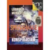 Sprisahanie proti konšpiráciám - Leopold Moravčík Sprisahanie proti konšpiráciám - Leopold Moravčík