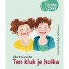 Ten kluk je holka - Ilka Pacovská Ten kluk je holka - Ilka Pacovská