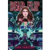 Dead Flip (Farizan,Sara)(Pevná) Dead Flip (Farizan,Sara)(Pevná)