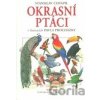 Okrasní ptáci v ilustracích Pavla Procházky - Stanislav Chvapil Okrasní ptáci v ilustracích Pavla Procházky - Stanislav Chvapil