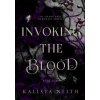 Invoking the Blood (Kalista Neith)(Pevná) Invoking the Blood (Kalista Neith)(Pevná)