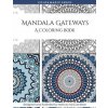 Mandala Gateways: Mandala Coloring Book: A Magical Mandala Expansion Pack
