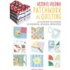 Kezdd el velünk! - Patchwork és Quilting - Az alapvető technikák egyszerűen, röviden, érthetően Kezdd el velünk! - Patchwork és Quilting - Az alapvető technikák egyszerűen, röviden, érthetően
