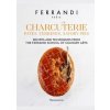 Charcuterie: Pates, Terrines, Savory Pies - Ferrandi Paris, Flammarion Charcuterie: Pates, Terrines, Savory Pies - Ferrandi Paris, Flammarion