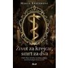 Život za krejcar, smrt za dva - Marta Knauerová Život za krejcar, smrt za dva - Marta Knauerová