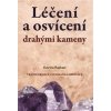 Léčení a osvícení drahými kameny - Katrina Raphael Léčení a osvícení drahými kameny - Katrina Raphael