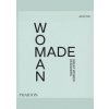 Woman Made - Jane Hall, Phaidon Press Ltd Woman Made - Jane Hall, Phaidon Press Ltd
