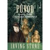 Původ - Životopisný román o Charlesi Darwinovi - Irving Stone Původ - Životopisný román o Charlesi Darwinovi - Irving Stone