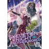Skeleton Knight in Another World (Light Novel) Vol. 8 (Keg)(Brožovaná) Skeleton Knight in Another World (Light Novel) Vol. 8 (Keg)(Brožovaná)