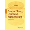 Quantum Theory, Groups and Representations Quantum Theory, Groups and Representations