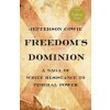 Freedom's Dominion: A Saga of White Resistance to Federal Power (Brožovaná) Freedom's Dominion: A Saga of White Resistance to Federal Power (Brožovaná)