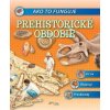 Ako to funguje Prehistorické obdobie Ako to funguje Prehistorické obdobie