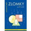 Zlomky pro 4. ročník pracovní sešit - Růžena Blažková, Květoslava Matoušková, Milena Vaňurová Zlomky pro 4. ročník pracovní sešit - Růžena Blažková, Květoslava Matoušková, Milena Vaňurová