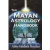 The Mayan Astrology Handbook (Abby Isadora Haydon)(Brožovaná) The Mayan Astrology Handbook (Abby Isadora Haydon)(Brožovaná)
