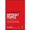 How To Deal With Difficult People - Smart Tactics for Overcoming the Problem People in your Life How To Deal With Difficult People - Smart Tactics for Overcoming the Problem People in your Life