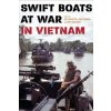 Swift Boats at War in Vietnam (Guy Gugliotta)(Pevná) Swift Boats at War in Vietnam (Guy Gugliotta)(Pevná)
