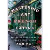 Mastering the Art of French Eating - Ann Mah, Pamela Dorman Books Mastering the Art of French Eating - Ann Mah, Pamela Dorman Books