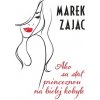 Ako sa stať princeznou na bielej kobyle - Marek Zajac Ako sa stať princeznou na bielej kobyle - Marek Zajac