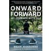 Onward Forward -- My Journey with ALS Onward Forward -- My Journey with ALS