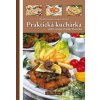 Praktická kuchárka - Zdenka Horecká, Vladimír Horecký Praktická kuchárka - Zdenka Horecká, Vladimír Horecký