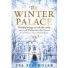 The Winter Palace (A novel of the young Catherine the Great) The Winter Palace (A novel of the young Catherine the Great)