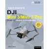 David Busch's Dji Mini 3/Mini 3 Pro Guide to Drone Photography David Busch's Dji Mini 3/Mini 3 Pro Guide to Drone Photography