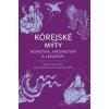 Kórejské mýty: Bohovia, hrdinovia a legendy - Heinz Insu Fenkl, Bella Moyong-Wol, Dalton Fenkl