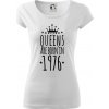 Queens are born in 1976 - Dámske tričko Pure - S ( Biela ) Queens are born in 1976 - Dámske tričko Pure - S ( Biela )
