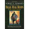 Bran Mak Morn: The Last King (Robert Ervin Howard)(Brožovaná) Bran Mak Morn: The Last King (Robert Ervin Howard)(Brožovaná)