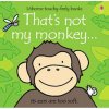 That´s Not My Monkey - Fiona Watt That´s Not My Monkey - Fiona Watt