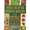 Domácí receptář přírodní medicíny - 2. díl - Mirko Křivánek Domácí receptář přírodní medicíny - 2. díl - Mirko Křivánek