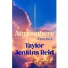 Atmosphere - Taylor Jenkins Reid Atmosphere - Taylor Jenkins Reid
