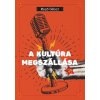 A kultúra megszállása A kultúra megszállása