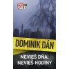 Nevieš dňa, nevieš hodiny - Dán Dominik Nevieš dňa, nevieš hodiny - Dán Dominik