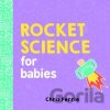 Rocket Science for Babies - Chris Ferrie Rocket Science for Babies - Chris Ferrie