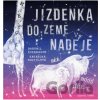 Jízdenka do Země naděje - Bohumil Kuzebauch, Kateřina Coufalová (ilustrátor) Jízdenka do Země naděje - Bohumil Kuzebauch, Kateřina Coufalová (ilustrátor)