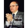 Môj život - Michail Sergejevič Gorbačov Môj život - Michail Sergejevič Gorbačov