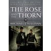 Rose and the Thorn Rose and the Thorn