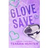 Glove Save (Special Edition) (Teagan Hunter)(Brožovaná) Glove Save (Special Edition) (Teagan Hunter)(Brožovaná)