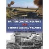 British Coastal Weapons vs German Coastal Weapons British Coastal Weapons vs German Coastal Weapons