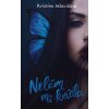 Nelám mi krídla Nelám mi krídla