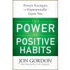 The Power of Positive Habits The Power of Positive Habits