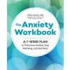 The Anxiety Workbook: A 7-Week Plan to Overcome Anxiety, Stop Worrying, and End Panic (Arlin Cuncic)(Brožovaná) The Anxiety Workbook: A 7-Week Plan to Overcome Anxiety, Stop Worrying, and End Panic (Arlin Cuncic)(Brožovaná)