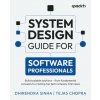 System Design Guide for Software Professionals (Tejas Chopra)(Brožovaná) System Design Guide for Software Professionals (Tejas Chopra)(Brožovaná)