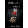 Withered Rose (Valicity Elaine)(Brožovaná) Withered Rose (Valicity Elaine)(Brožovaná)