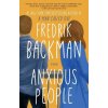 Anxious People (BACKMAN FREDRIK)(Brožovaná) Anxious People (BACKMAN FREDRIK)(Brožovaná)