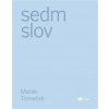 Sedm slov - Marek Tomeček Sedm slov - Marek Tomeček