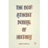 New Atheist Denial of History (B. Painter)(Brožovaná) New Atheist Denial of History (B. Painter)(Brožovaná)