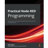 Practical Node-RED Programming Practical Node-RED Programming
