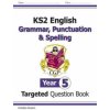 New KS2 English Year 5 Grammar, Punctuation & Spelling Targeted Question Book (with Answers) New KS2 English Year 5 Grammar, Punctuation & Spelling Targeted Question Book (with Answers)